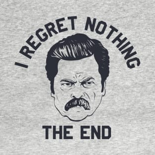 Ron Swanson Parks and Rec I regret nothing T-Shirt